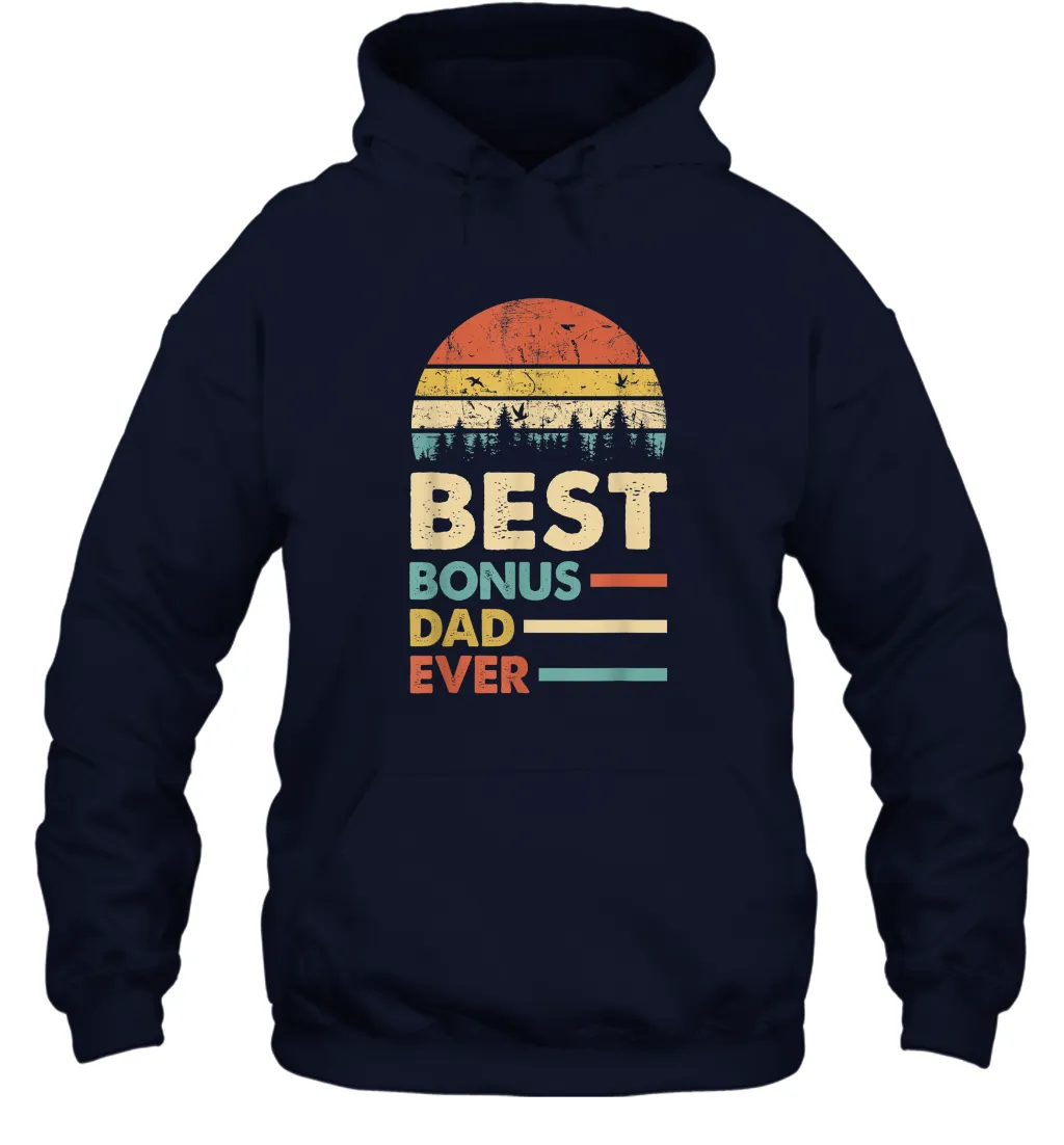 Best Bonus Dad Ever T Shirt Papa Vintage Papa Gift Daddy Unisex Hooded Sweatshirt