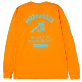 Born x Raised You'll Miss Us Long Sleeve T-shirt / Orange