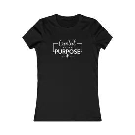 Created With A Purpose, Women's Favorite Tee