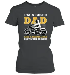 I'm a biker dad shirt gift for lover biker in father's day Women Cotton T-Shirt