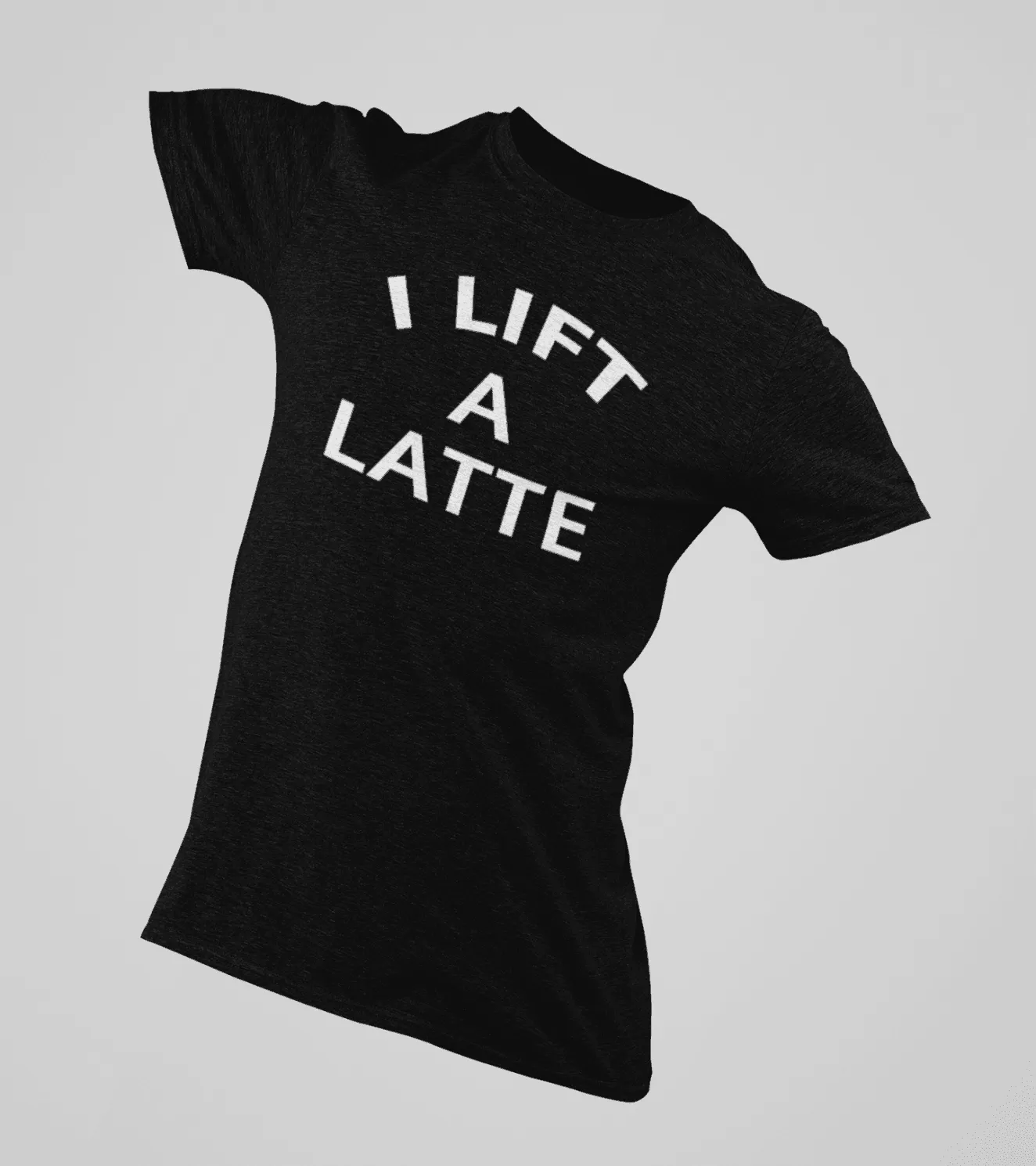 Men's "I Lift A Latte " T-Shirt