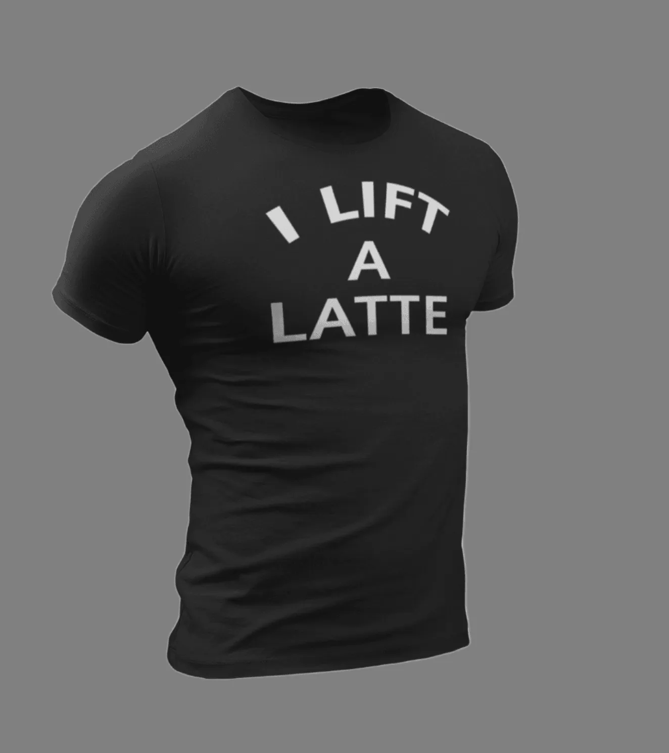 Men's "I Lift A Latte " T-Shirt