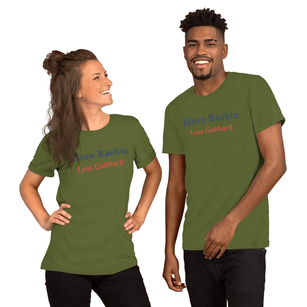 More Raskin Less Gabbard Unisex T-shirt Shirt